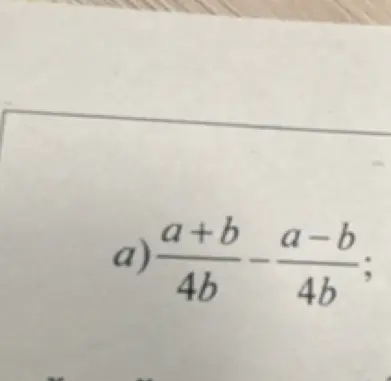 Вычисли значение выражения (a+b)/4b - (a-b)/4b