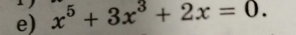 Реши уравнение $x^5 + 3x^3 + 2x = 0$