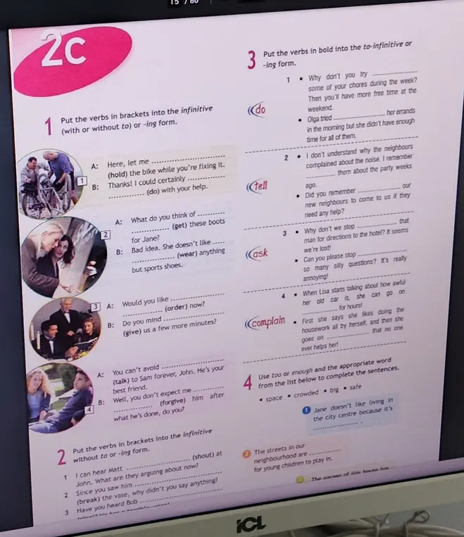 Выполни задания на английском: 1. Поставь глаголы в скобках в инфинитив с to или без to, или в -ing форму. 2. Поставь глаголы в скобках в инфинитив без to или в -ing форму. 3. Поставь выделенные жирным шрифтом глаголы в to-инфинитив или -ing форму. 4. Используй too или enough и подходящее слово из списка, чтобы завершить предложения.