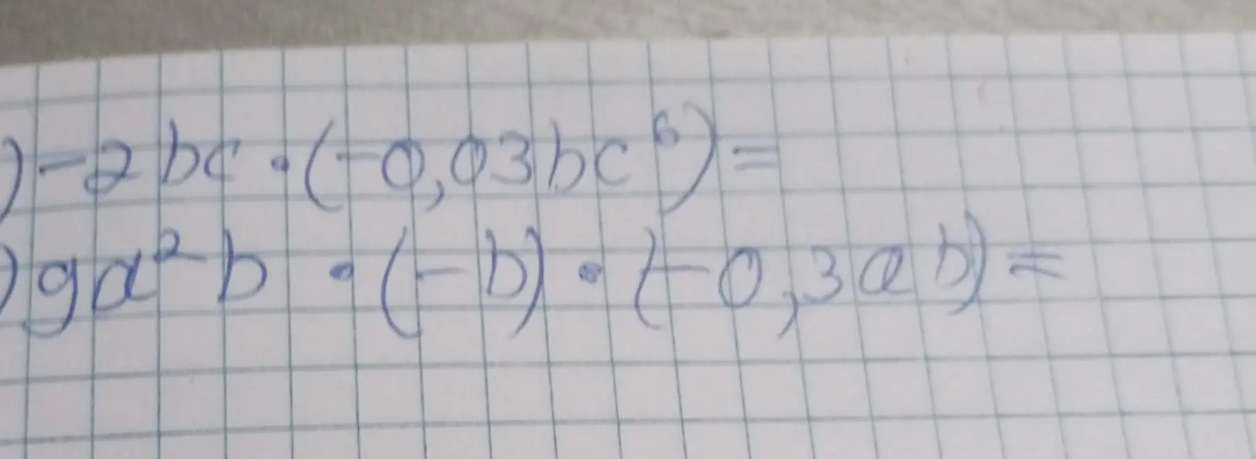 Реши примеры: -2bc * (-0,03bc^6) и 9a^2b * (-b) * (-0,3ab)