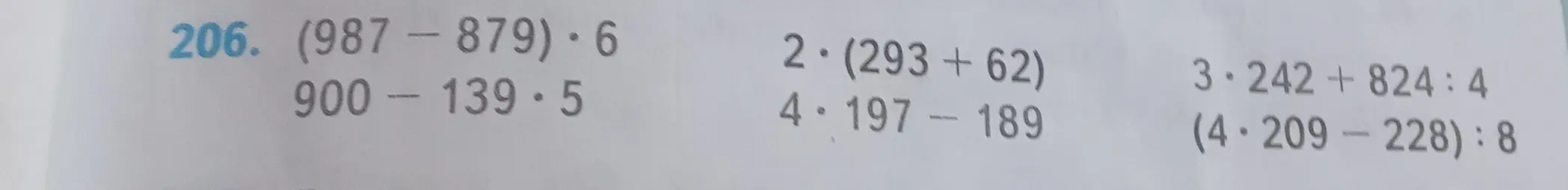 Вычисли значения выражений: (987-879)*6, 900-139*5, 2*(293+62), 4*197-189, 3*242 +824:4, (4*209-228):8
