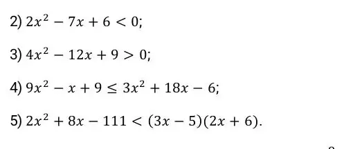 Реши неравенства: 2) 2x²-7x + 6 < 0