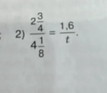 Реши уравнение $\frac{2\frac{3}{4}}{4\frac{1}{8}} = \frac{1,6}{t}$