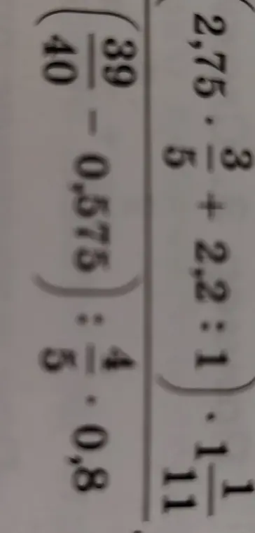 Вычисли значение выражения (2,75 * 3/5 + 2,2 : 1) / (39/40 - 0,575) : 4/5 * 0,8 * 1 1/11