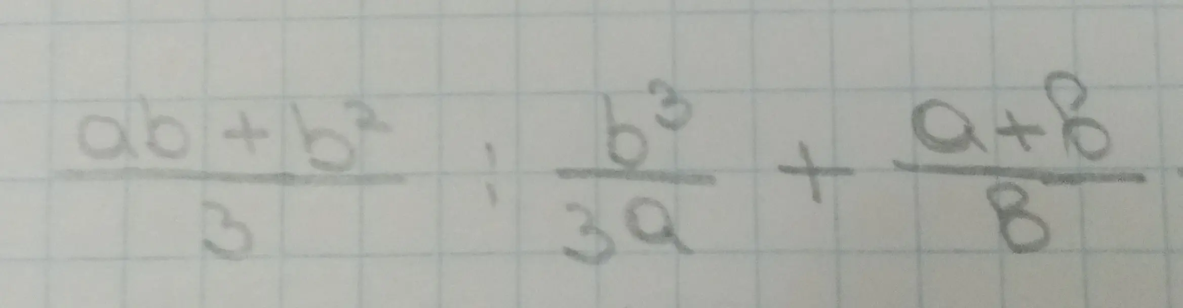 Преобразуй выражение (ab + b²) / 3 * b³ / (3a) + (a+b) / b.