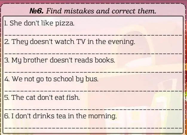 Найди и исправь ошибки в предложениях: 'She don't like pizza.'