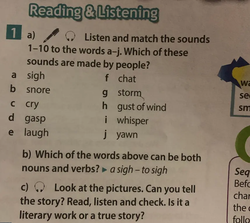 Выполни задания по Reading & Listening: a) Сопоставь звуки 1-10 со словами a-j и определи, какие из них издают люди; b) Укажи слова, которые могут быть существительными и глаголами; c) Расскажи историю по картинкам, прочитай, прослушай и проверь, является ли она литературным произведением или правдивой историей.