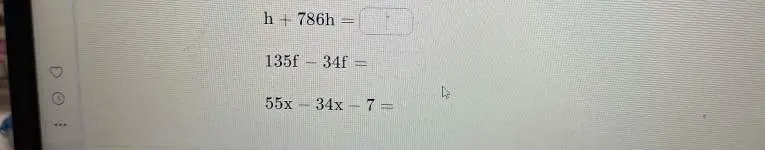 Реши примеры: a) h + 786h; b) 135f - 34f; c) 55x - 34x - 7