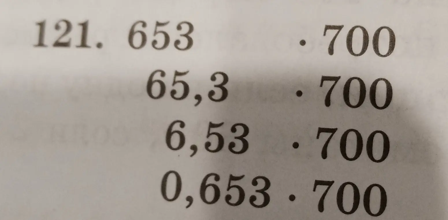 Выполни умножение: 653 * 700, 65,3 * 700, 6,53 * 700, 0,653 * 700