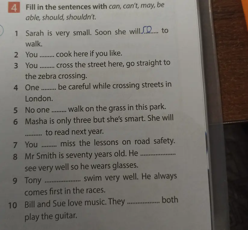 Заполни предложения словами: can, can't, may, be able, should, shouldn't.