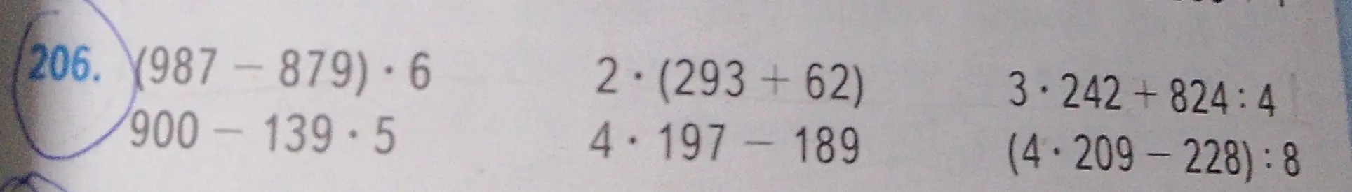 Вычисли значения выражений: (987-879)*6, 900-139*5, 2*(293+62), 4*197-189, 3*242+824:4, (4*209-228):8