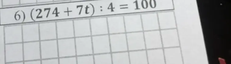 Реши уравнение (274 + 7t) : 4 = 100
