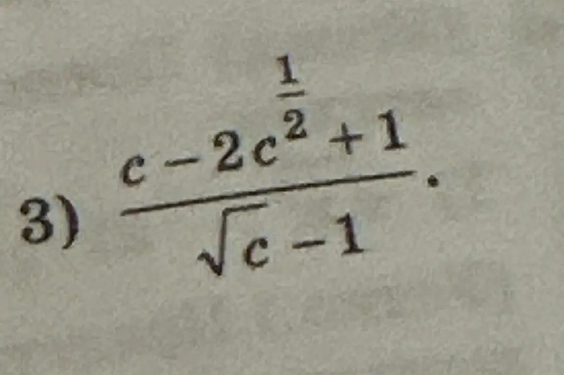 Упрости выражение $\frac{c - 2c^{\frac{1}{2}} + 1}{\sqrt{c} - 1}$