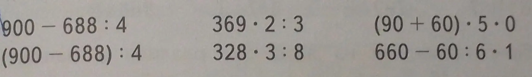 Реши примеры: 900-688:4, (900-688):4, 369*2:3, 328*3:8, (90+60)*5*0, 660-60:6*1