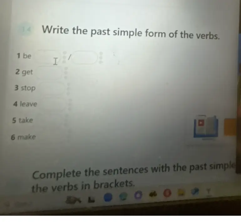 Напиши Past Simple формы глаголов: be, get, stop, leave, take, make.