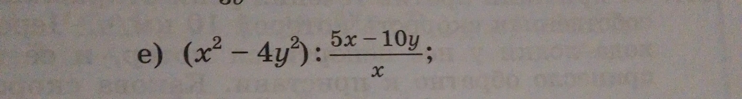 Упрости выражение $(x^2-4y^2) : \frac{5x-10y}{x}$