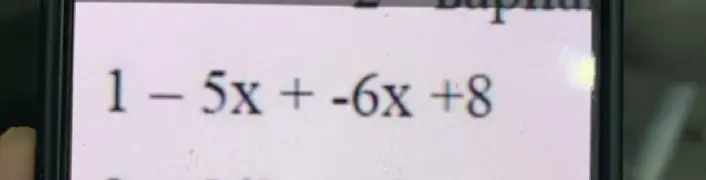 Упрости выражение 1 - 5x + (-6x) + 8