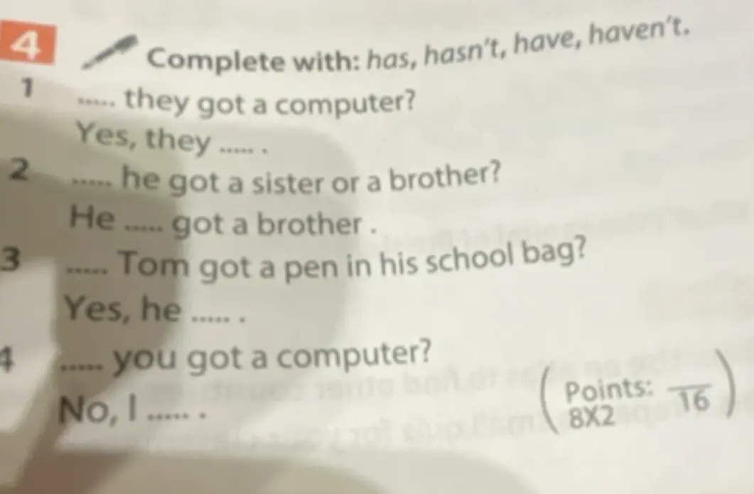 Заполни пропуски словами has, hasn't, have, haven't.