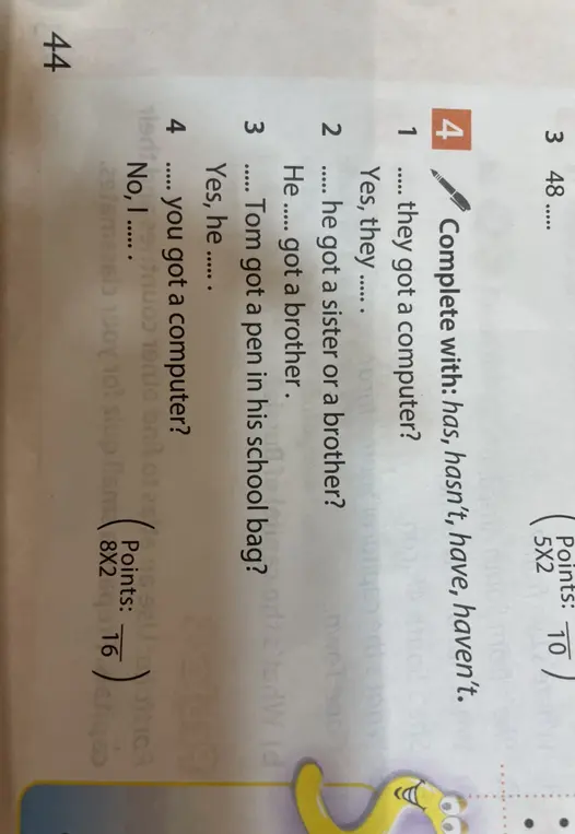 Заполни пропуски в предложениях словами has, hasn't, have, haven't.