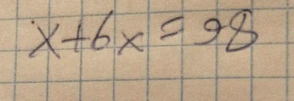 Реши уравнение x + 6x = 98