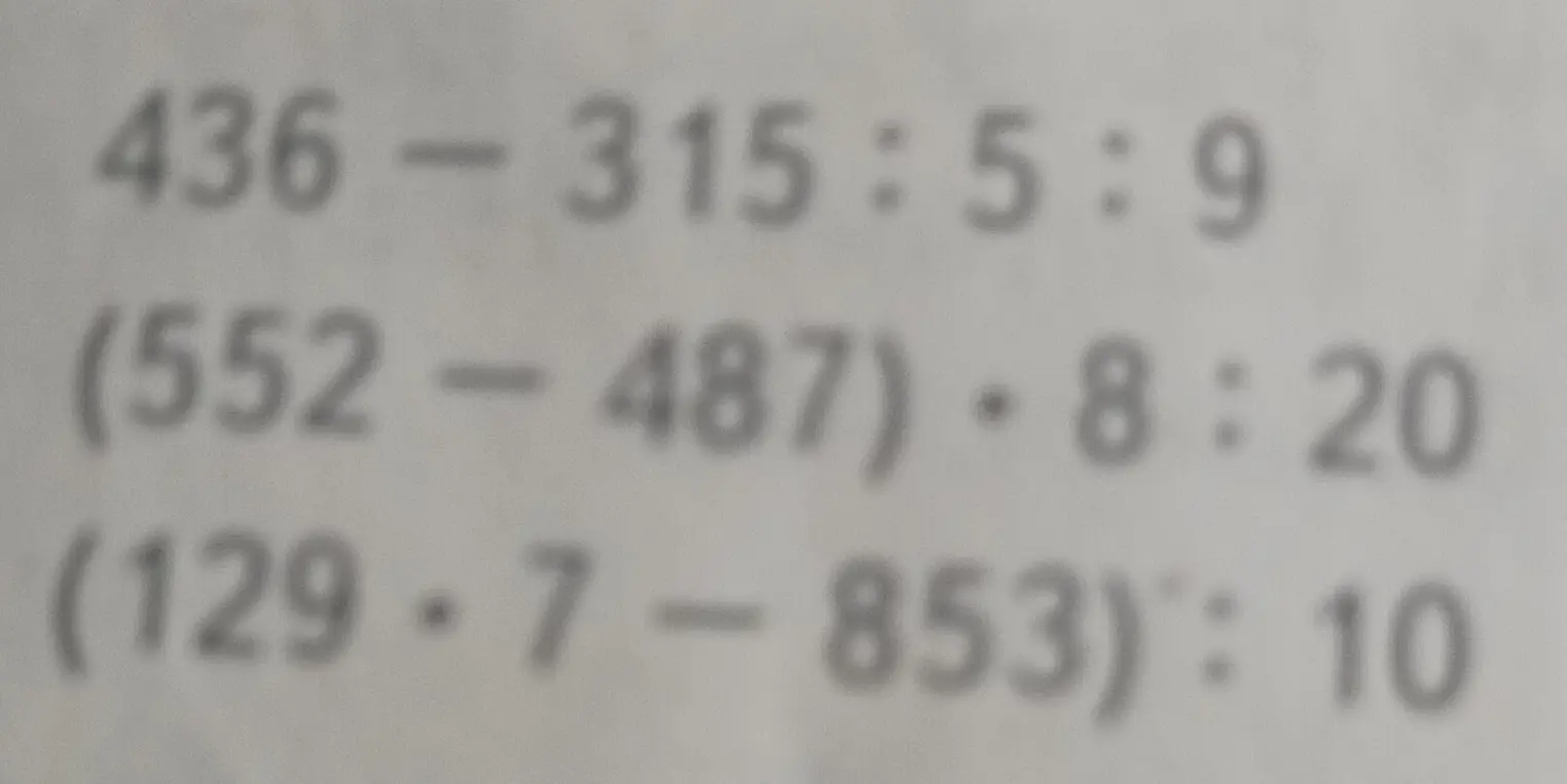 Помоги решить примеры: 436-315:5:9, (552-487) \cdot 8:20, (129 \cdot 7-853):10