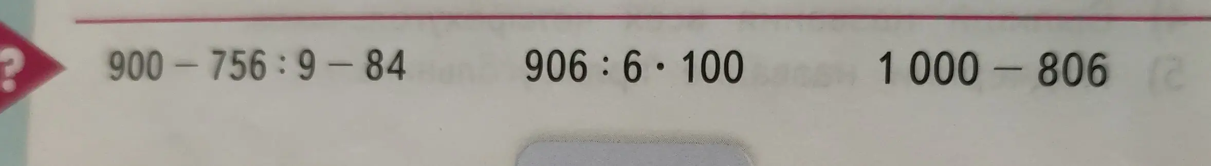 Реши примеры: 900 - 756 : 9 - 84, 906 * 6 * 100 и 1000 - 806