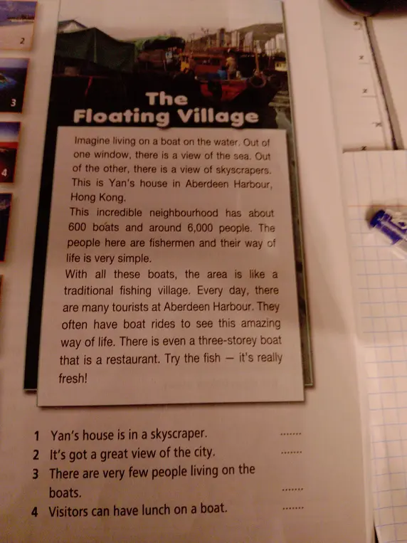Ответь true или false на вопросы по тексту про The Floating Village.