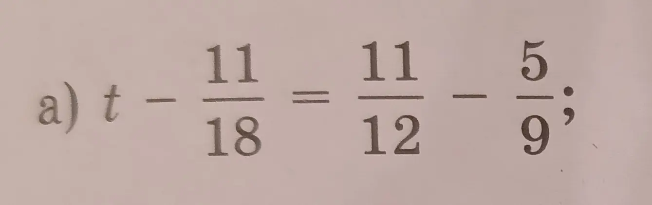 Реши уравнение $t - \frac{11}{18} = \frac{11}{12} - \frac{5}{9}$
