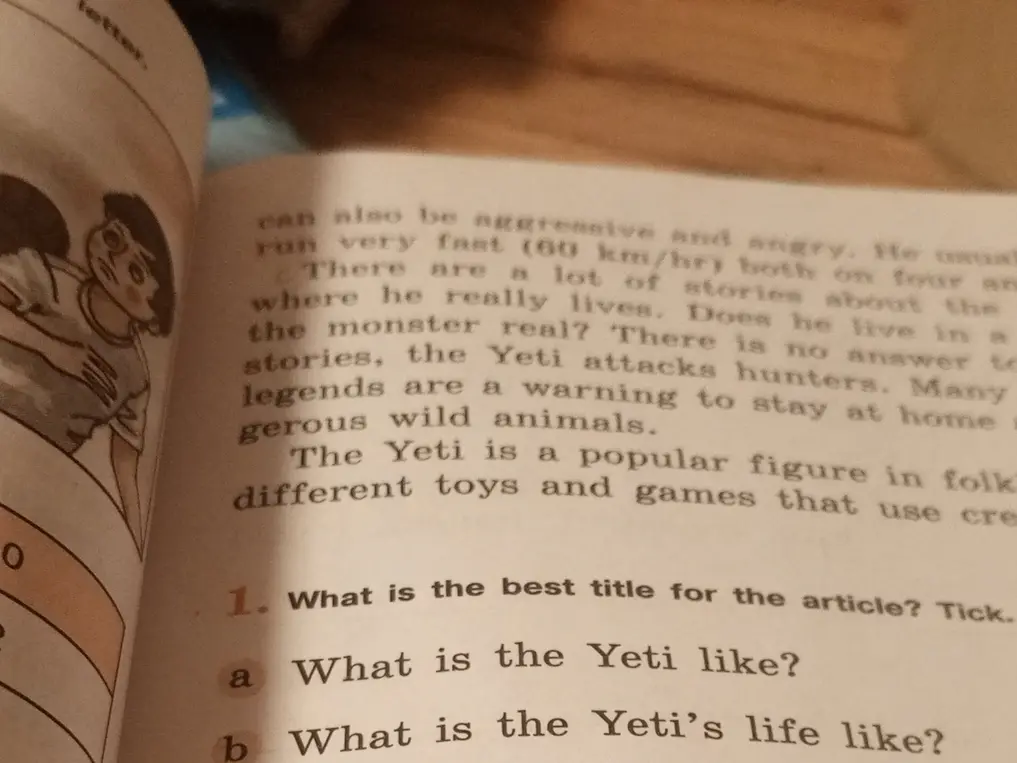 Определи лучший заголовок для статьи про Йети: What is the Yeti like или What is the Yeti's life like?