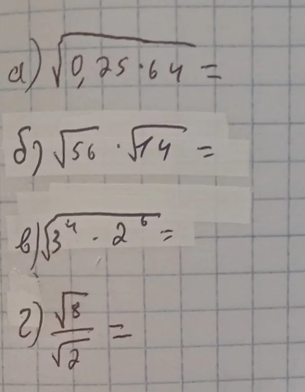 Вычисли значения выражений с корнями: а) \sqrt{0,25*64}, б) \sqrt{56}*\sqrt{14}, в) \sqrt{3^4-2^6}, г) \sqrt{8}/\sqrt{2}