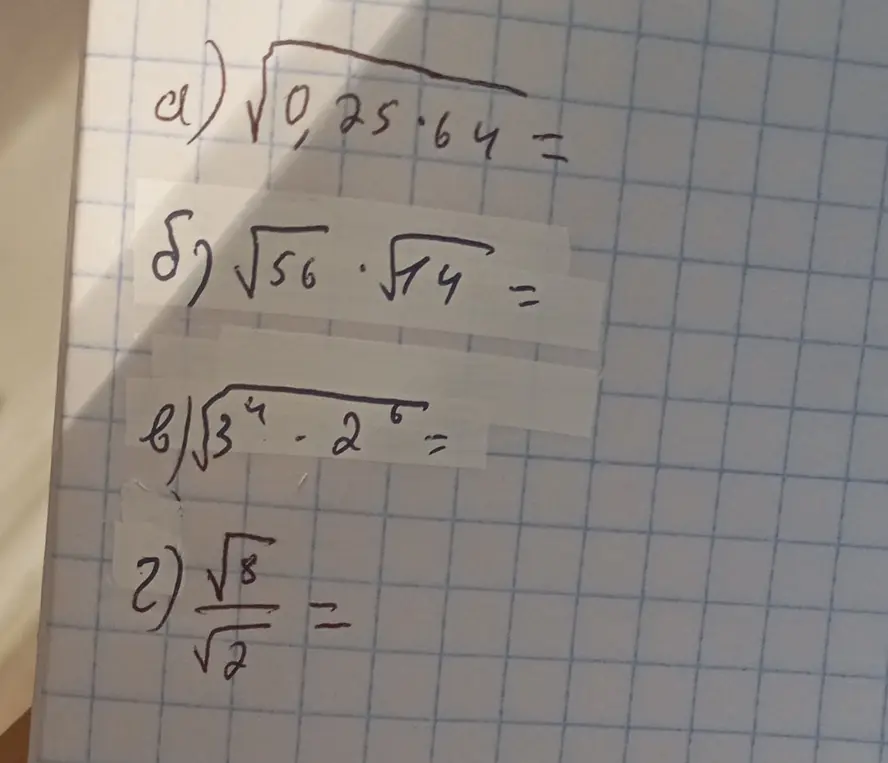 Вычисли значения выражений: a) √0,25⋅64, б) √56⋅√14, в) √3⁴⋅2⁶, г) √8/√2.