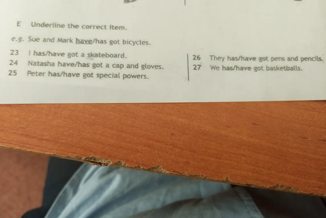 Подчеркни правильный вариант: I has/have got a skateboard.