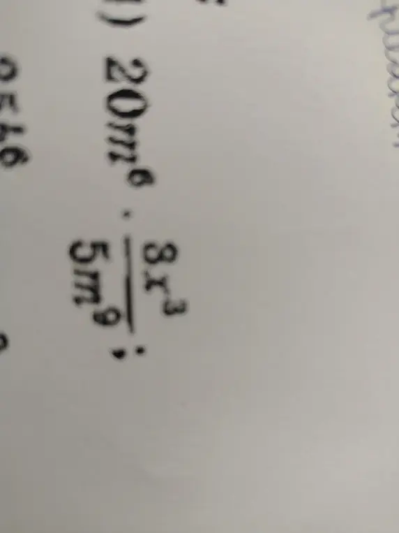 Упрости выражение $20m^6 \cdot \frac{8x^3}{5m^9}$.