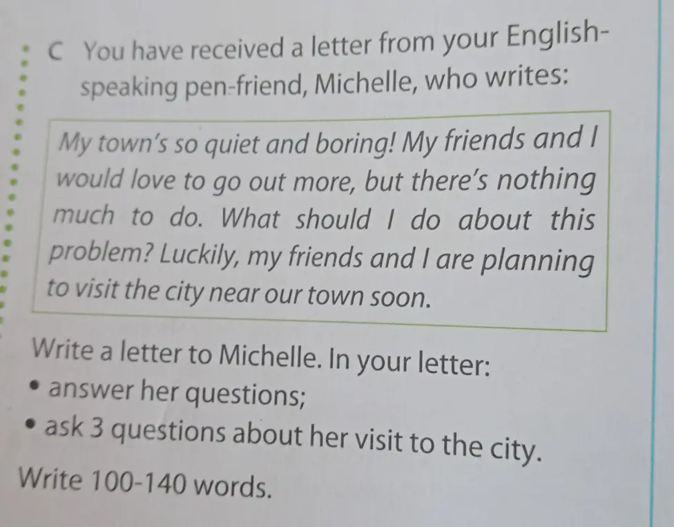Напиши письмо Michelle, ответь на ее вопросы и задай 3 вопроса о ее визите в город.