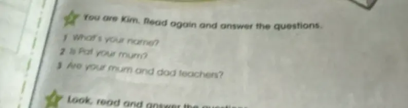 Ответь на вопросы: What's your name? Is Pat your mum? Are your mum and dad teachers?