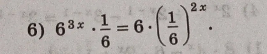 Реши уравнение $6^{3x} \cdot \frac{1}{6} = 6 \cdot (\frac{1}{6})^{2x}$