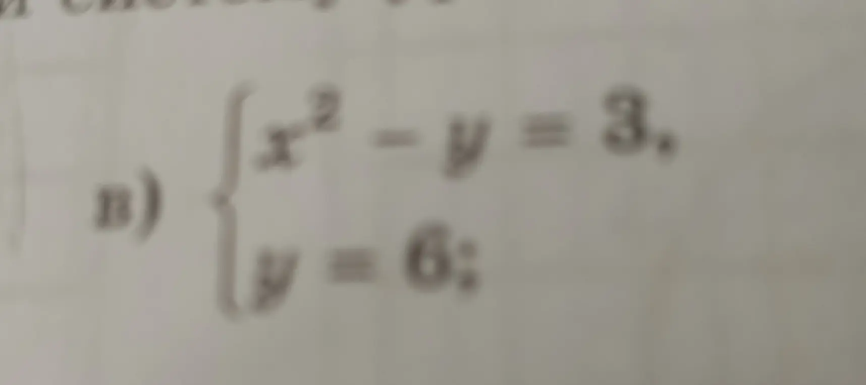 Реши систему уравнений x² - y = 3, y = 6