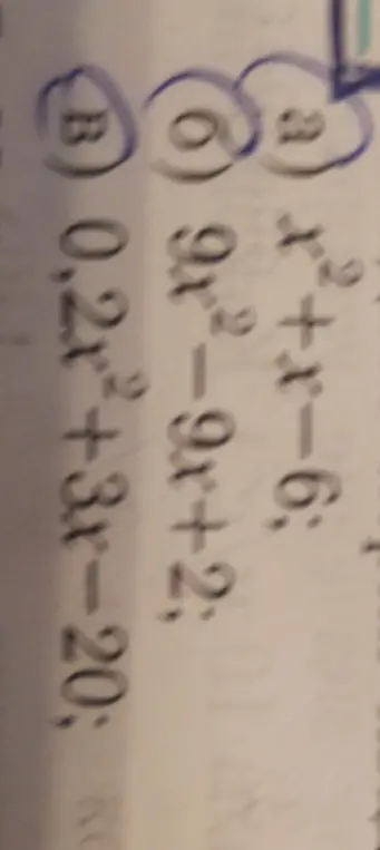 Реши уравнения: a) x²+x−6; б) 9x²-9x+2; в) 0,2x²+3x-20