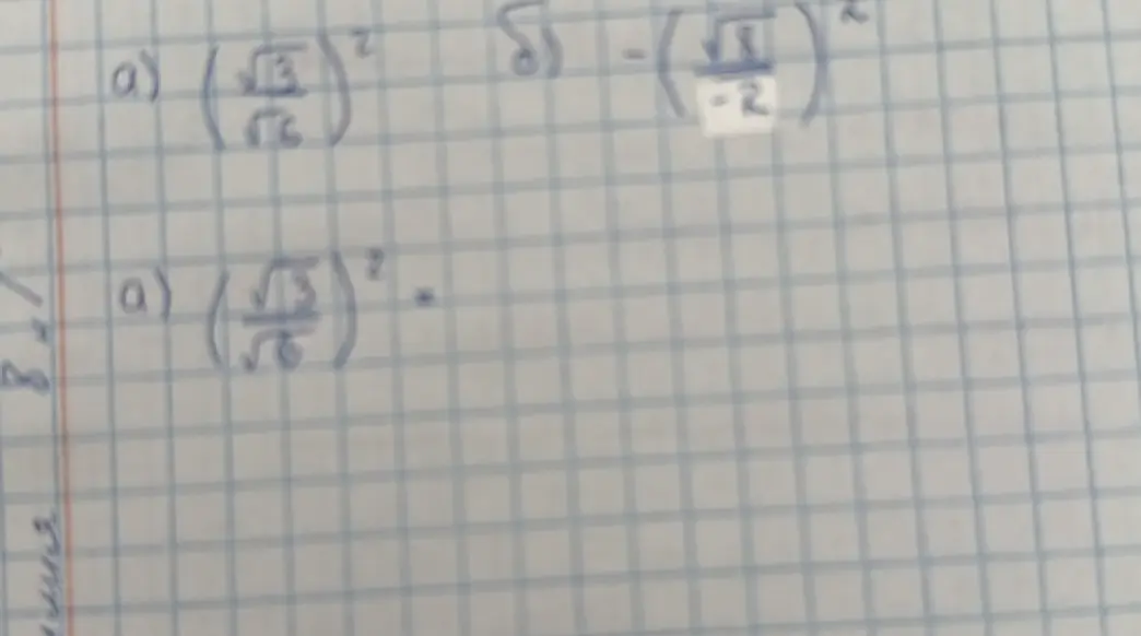 Вычисли значения выражений: a) $(\frac{\sqrt{3}}{\sqrt{6}})^2$ и б) $-(\frac{\sqrt{8}}{-2})^2$