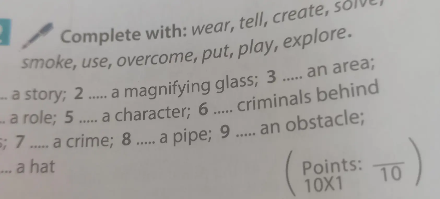 Заполни пропуски словами: wear, tell, create, solve, smoke, use, overcome, put, play, explore.