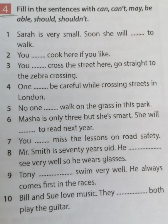 Заполни предложения словами can, can't, may, be able, should, shouldn't.