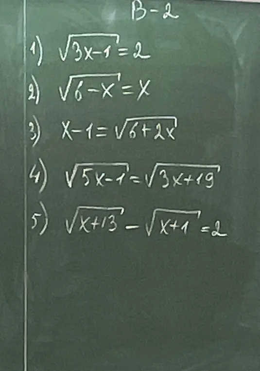 Реши уравнения: 1) √3x-1=2, 2) √6-X=X, 3) X-1=√6+2x, 4) √5x-1=√3x+19, 5) √x+13 - √x+1=2