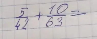 Сложи дроби 5/42 и 10/63.