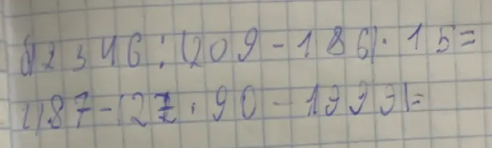 Вычисли значения выражений: 1) 12346:(209-186)*15; 2) 2187-127*90-19931