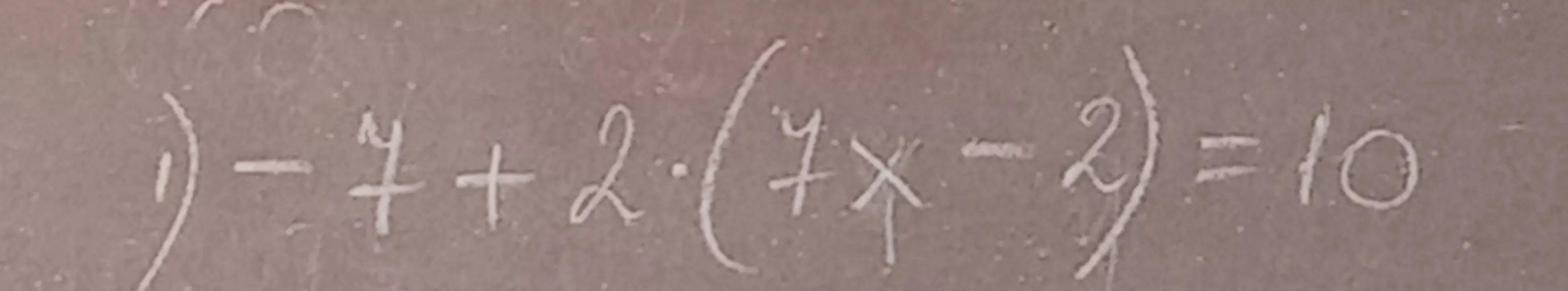 Реши уравнение -7 + 2 * (7x - 2) = 10