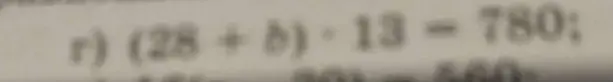 Реши уравнение (28 + b) * 13 = 780