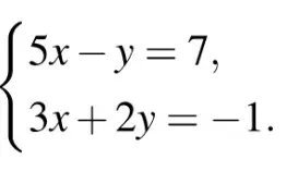 Реши систему уравнений:
$\begin{cases} 5x - y = 7 \\ 3x + 2y = -1 \end{cases}$