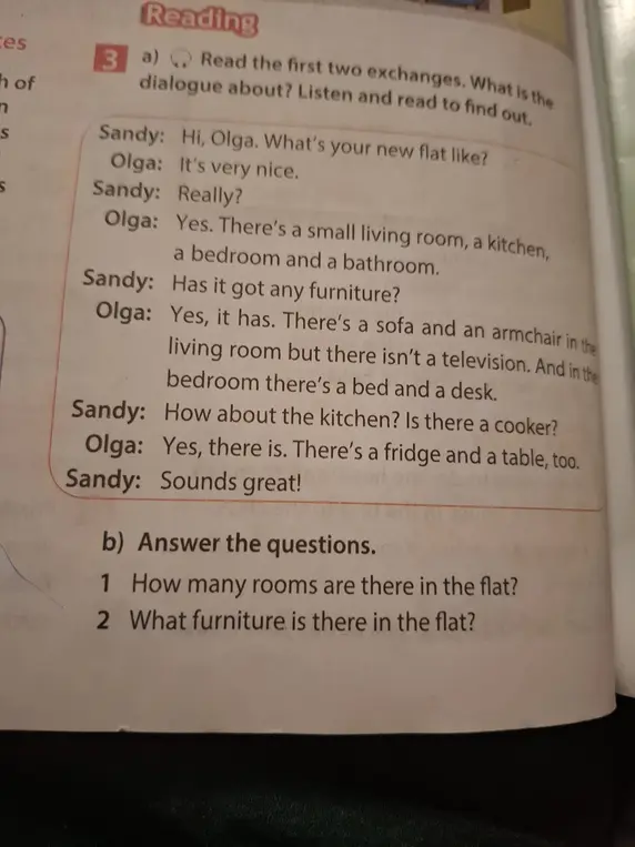 Ответь на вопросы: 1. How many rooms are there in the flat? 2. What furniture is there in the flat?
