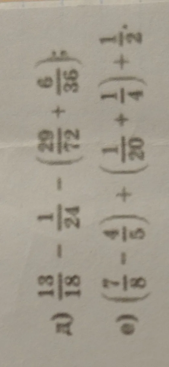 Реши примеры: а) \frac{13}{18} - \frac{1}{24} + \frac{29}{72} + \frac{6}{36}; б) \frac{7}{18} - \frac{4}{5} + \frac{1}{20} + \frac{1}{4} + \frac{1}{2}