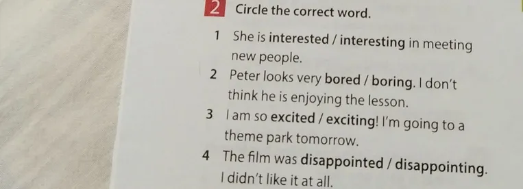 Обведи правильное слово:
1. She is interested / interesting in meeting new people.